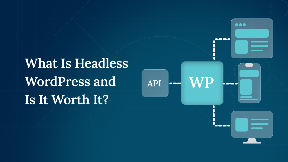 ACF | What Is Headless WordPress and Is It Worth It?